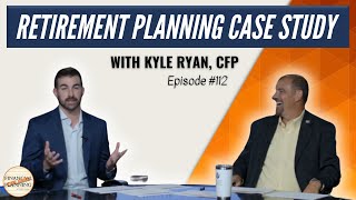 Famous Retirement Planning Case Study with Kyle Ryan, CFP Wealth