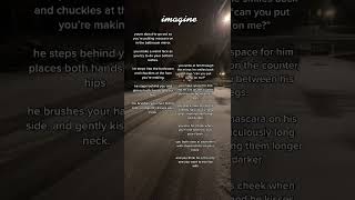 imagine scenarios ❤️ (check my latest community post)