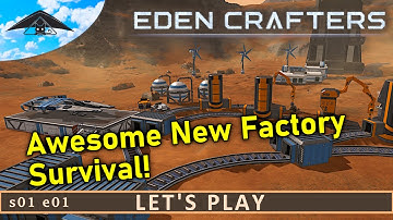 Awesome New Factory Survival!  | Eden Crafters s01 e01