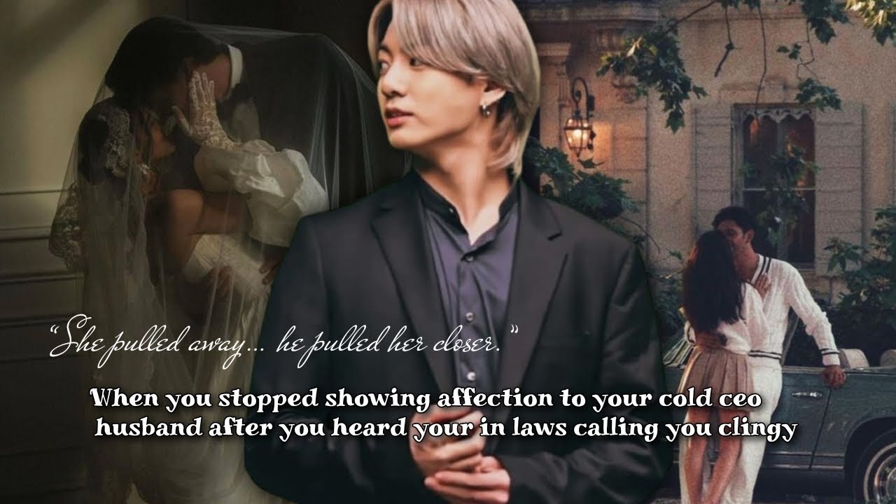 When you stopped showing affection to your cold ceo husband after you heard your in laws calling—