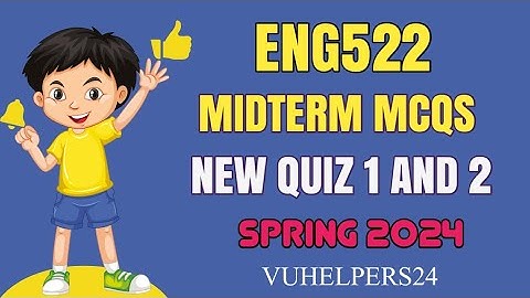 Eng522 Midterm Mcqs Mega file Spring 2024 | Eng522 Midterm Mcqs Spring 2024 | Eng522 Midterm Exam