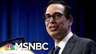 Secretary Steven Mnuchin Refuses To Release Donald Trump’s Tax Returns | Velshi & Ruhle | MSNBC