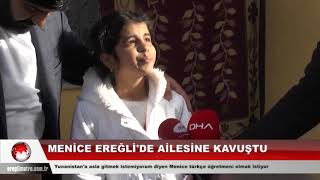 Afgan Menice, Ereğli'deki ailesine kavuştu