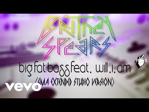 Britney Spears Big Fat Bass GMA Extended Studio Version Feat Will I Am 