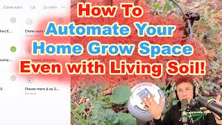 How To Automate Your Home Grow Room Even With Living Soil!