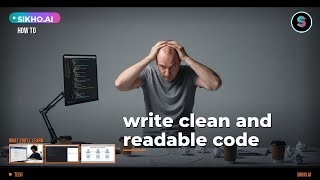 How to Write Clean, Readable Code: Naming, Structure &amp; Best Practices