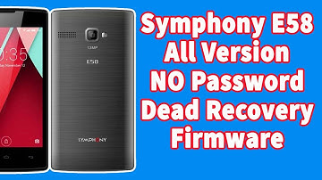 symphony E58 All Version Flash File  Free Download without Password | Dead Recovery Firmware