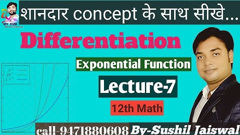 Differentiation , Differentiation of Exponential Function Lecture-7 by sushil Jaiswal Bhabua kaimur