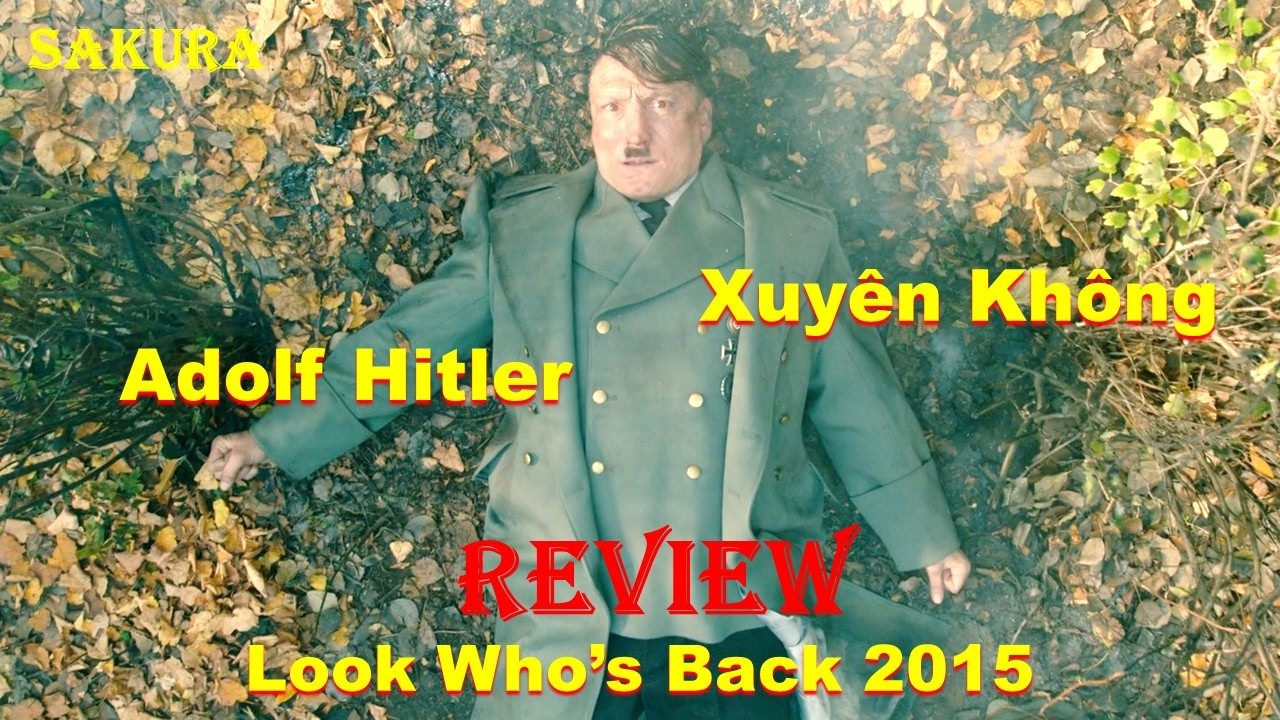 REVIEW PHIM QUỐC TRƯỞNG HITLER XUYÊN KHÔNG ĐẾN THỜI HIỆN ĐẠI || SAKURA REVIEW