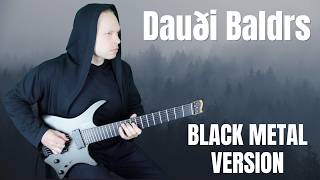 What If Burzum's Dauði Baldrs Had Been Recorded as a Black Metal Album?