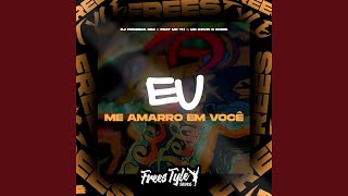 Eu Me Amarro Em Você (Eletrofunk)