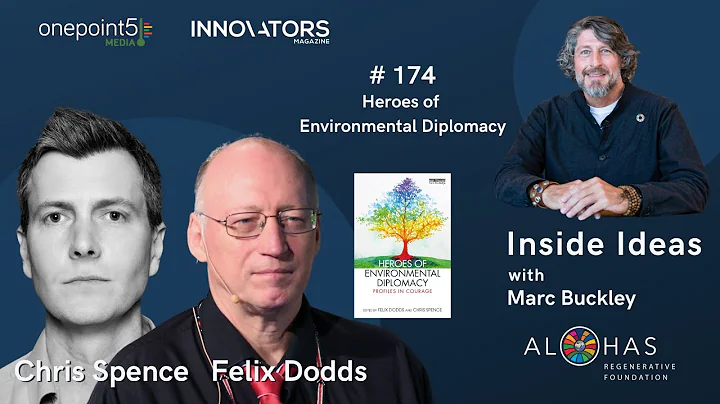 Heroes of Environmental Diplomacy with Felix Dodds and Chris Spence.