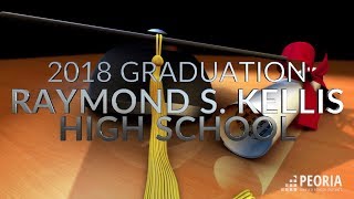 2018 Raymond S. Kellis High School Graduation