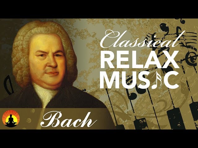 Classical Music for Relaxation, Music for Stress Relief, Relax Music, Bach, ♫E044 class=