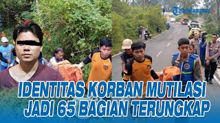 Identitas Korban Mutilasi Jadi 65 Bagian Terungkap, Ternyata Pelaku Sudah Nikah Siri