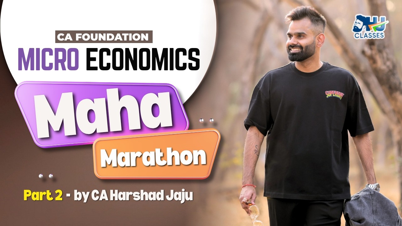 CA Foundation Economics MAHA MARATHON (Micro Eco - Part 2) | By CA Harshad Jaju