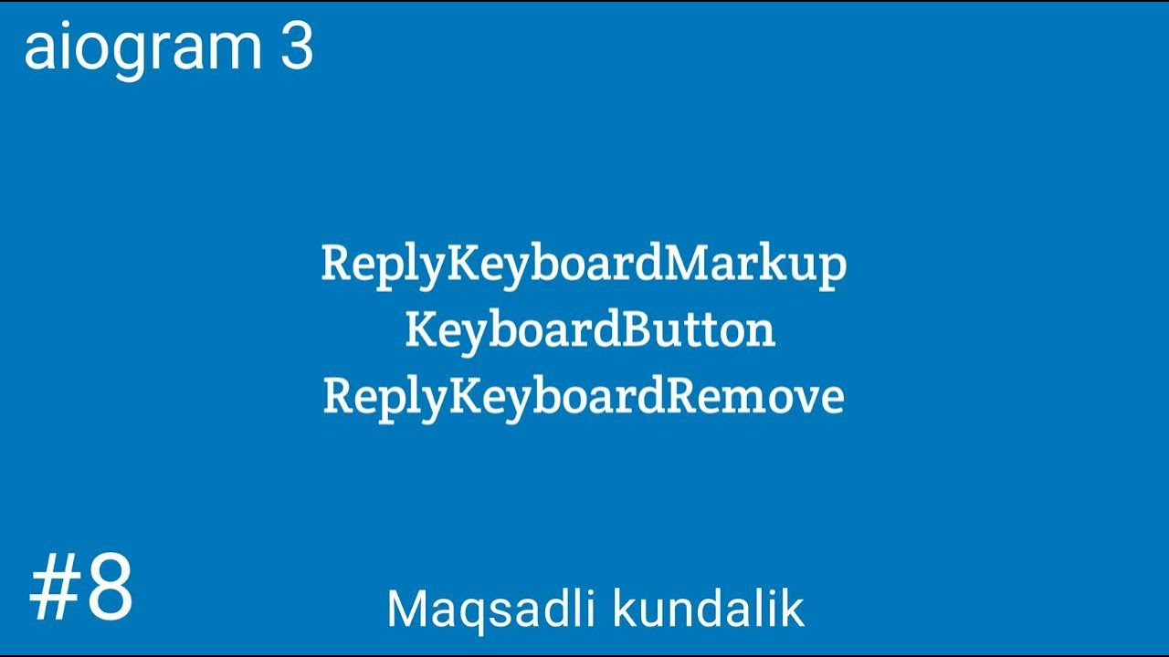ReplyKeyboardMarkup va KeyboardButton