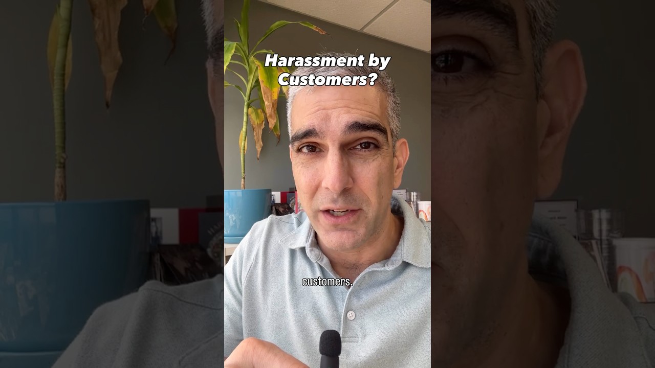 Harassment by Customers?