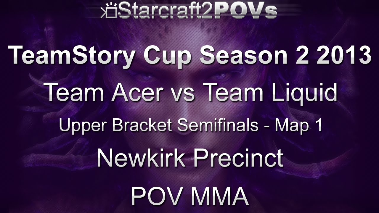 SC2 HotS - TeamStory Cup S2 2013 - Acer vs Team Liquid - UB - Map 1 - Newkirk Precinct - MMA