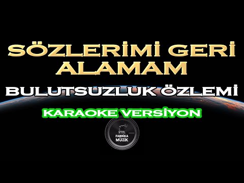 Bulutsuzluk Özlemi - Sözlerimi Geri Alamam Karaoke #EvdeKal