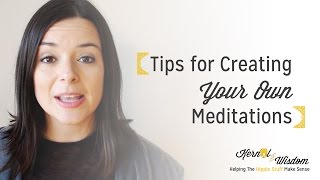 Tips for Creating Your Own Mindfulness Meditations