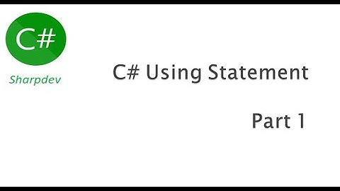 C# Using Statement | Part 1