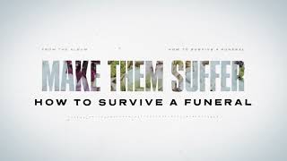 Make Them Suffer - How To Survive A Funeral