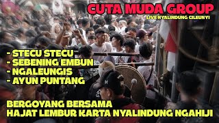 MEDLEY TERBARU DI HAJAT LEMBUR KARTA NYALINDUNG ‼️ CUTA MUDA LIVE DI NYALINDUNG CILEUNYI