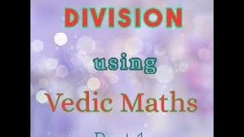 Division  of Number Maths Made Easy Dr. Komal Asrani Vedic Maths