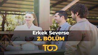 Erkek Severse 2. Bölüm - Ve Hikaye Başlıyor...