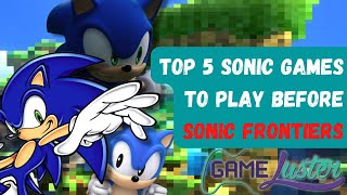 Top 5 Sonic Games to Play Before Sonic Frontiers!
