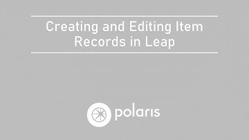 Creating and Editing Item Records in Leap - UPDATED