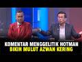 KOMENTAR MENGGELITIK HOTMAN BIKIN MULUT AZWAN KERING
