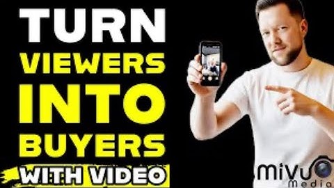 Turn Viewers into Buyers