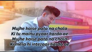 Mujhe Kaise Pata Na Chala lyrics | Meet Bros Ft. Papon | Manjul | Rits Badiani | Kumaar | Love Song