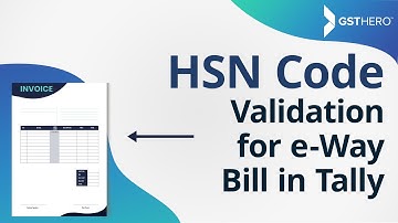 How to Validate HSN Code for E-Way Bill in Tally?