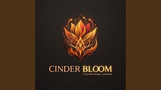 Cinder Bloom