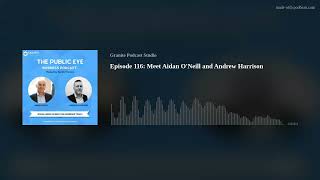 Episode 116: Meet Aidan O'Neill and Andrew Harrison