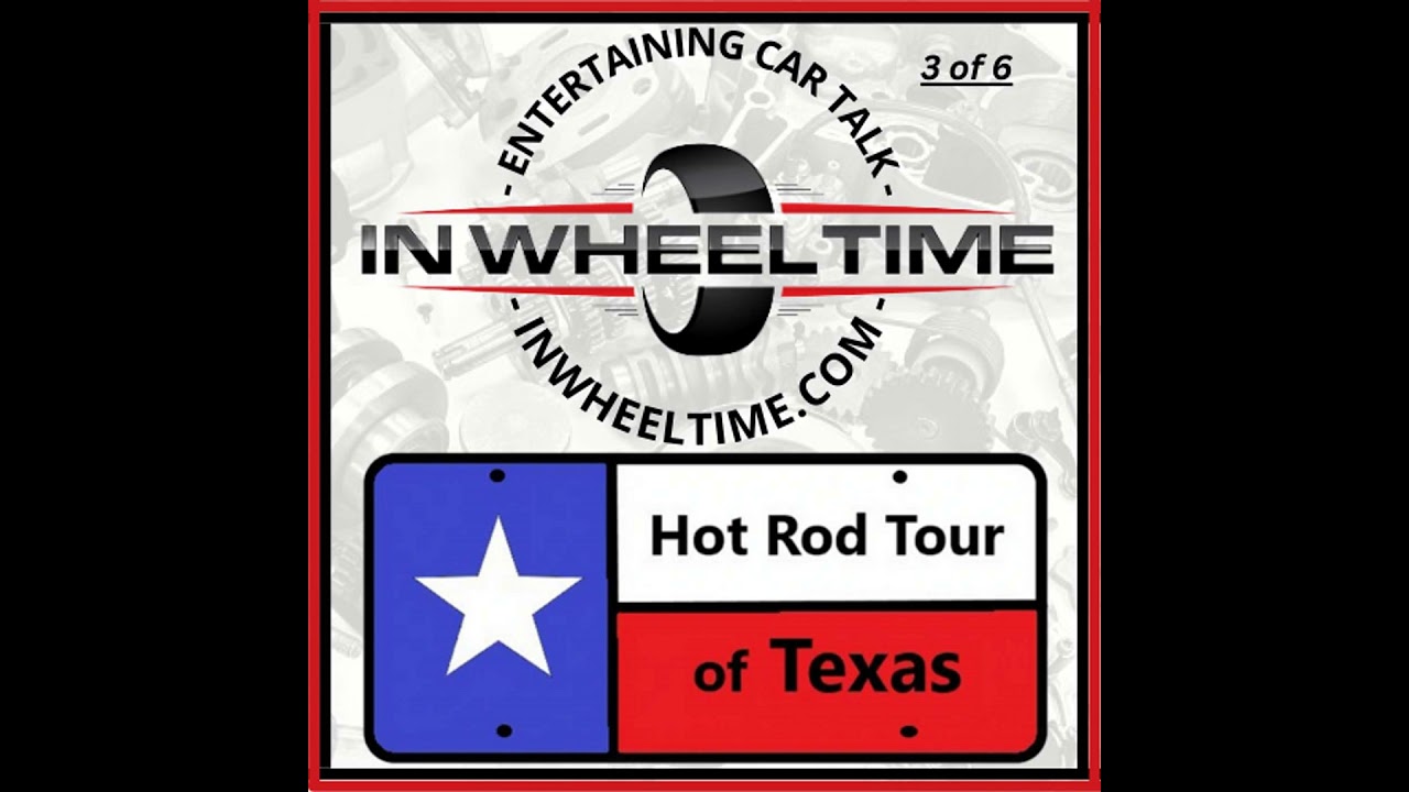 Texas Roads and Retro Rides - The Hot Rod Tour of Texas is on the road!