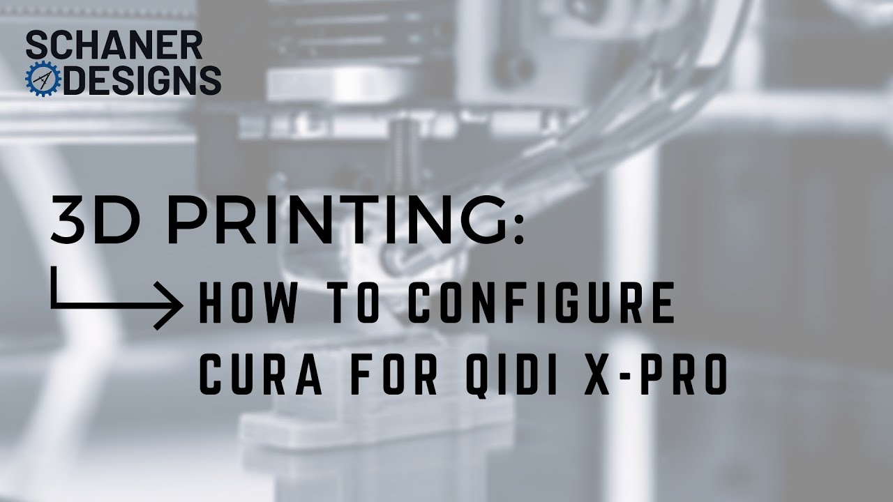 How to Configure Cura for QiDi XPro 3D Printer YouTube