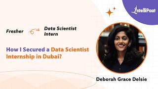 🎯 Fresher → Data Scientist Intern | How I Secured a Data Scientist Internship in Dubai | Intellipaat