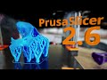PrusaSlicer 2.6 might change how we work with 3D files (and you can use it with any 3D printer)!