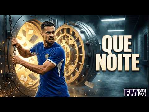QUE NOITE | CHELSEA | EP.35 | FOOTBALL MANAGER 2026