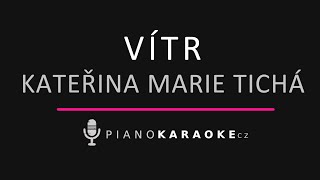 Kateřina Marie Tichá - Vítr | Piano Karaoke Instrumental