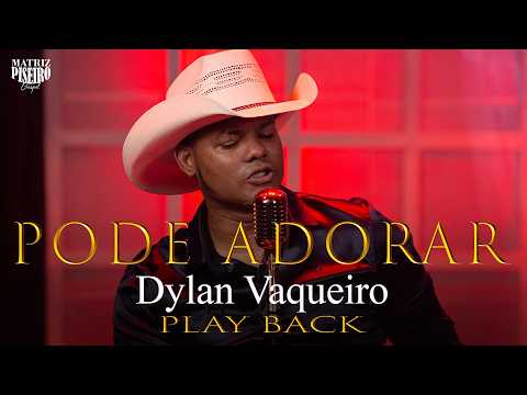 Dylan Vaqueiro - Pode Adorar - Play Back