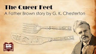 The Queer Feet | A Father Brown story by G. K. Chesterton | A Bitesized Audio Production