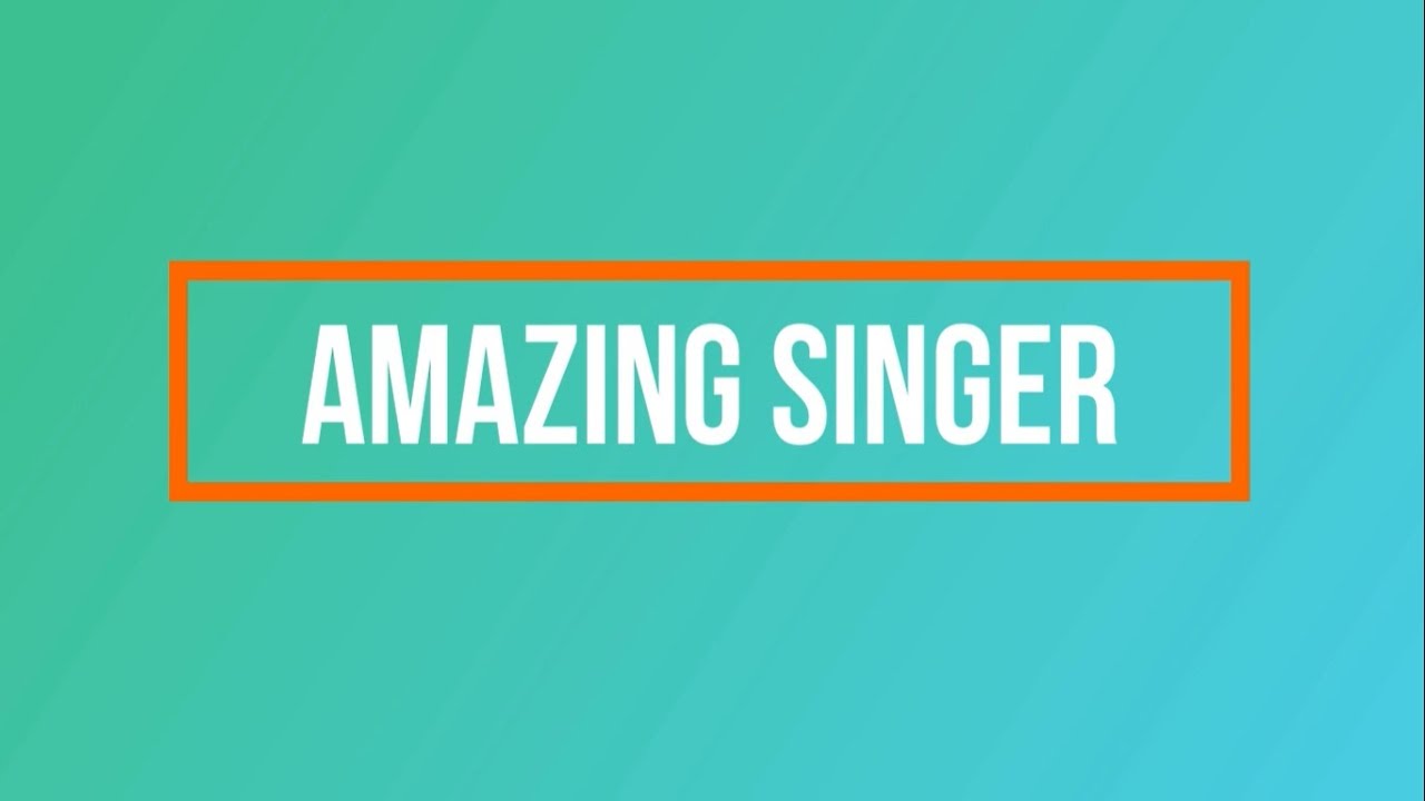 Amazing Singer - YouTube
