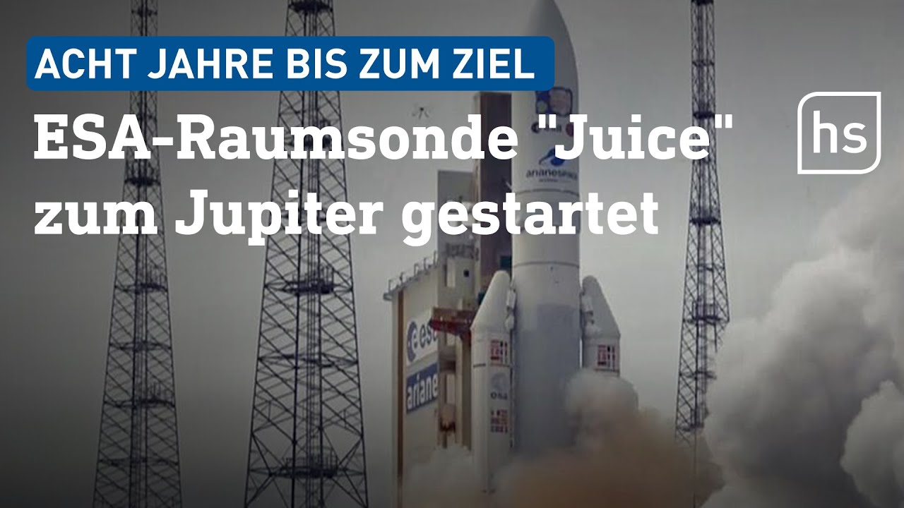 ESARaumsonde "Juice" zum Jupiter gestartet hessenschau YouTube