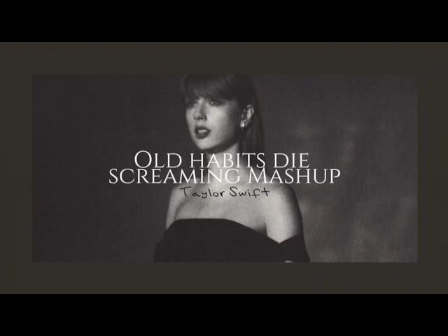 Taylor Swift - Old Habits Die Screaming Mashup (Live From TS | The