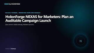 HolonForge NEXAS for Marketers: Plan an Auditable Campaign Launch